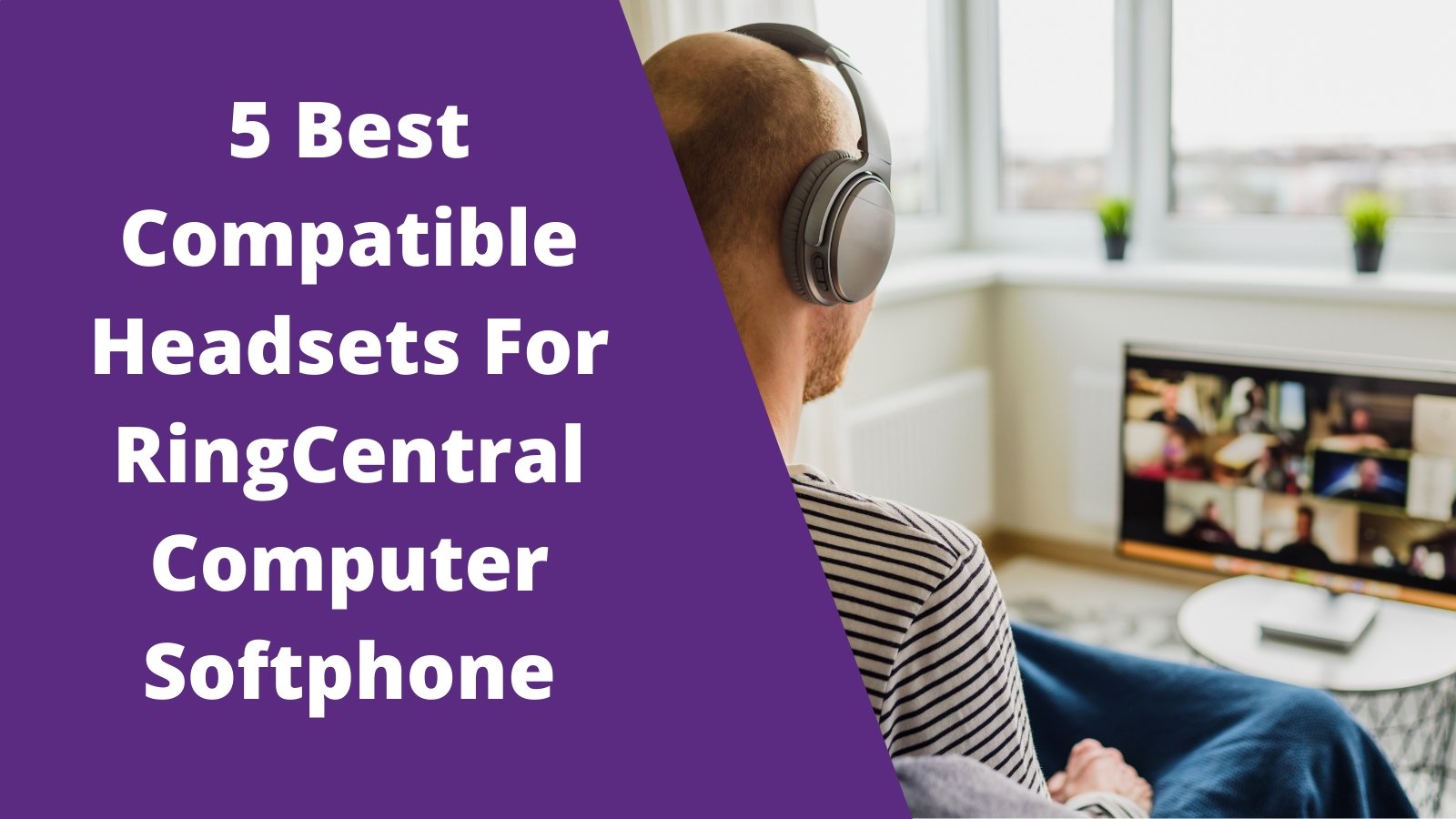 5 Best Compatible Headsets For RingCentral Computer Softphone - Headset Advisor