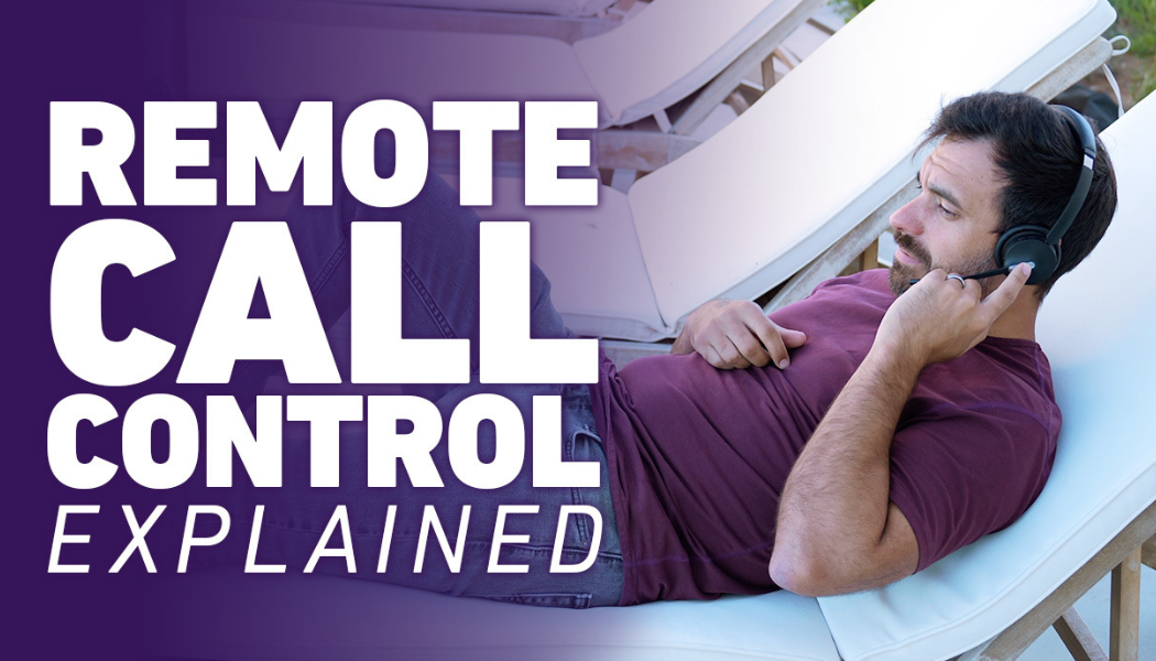 Never Miss a Call Again: The Power of Remote Call Control