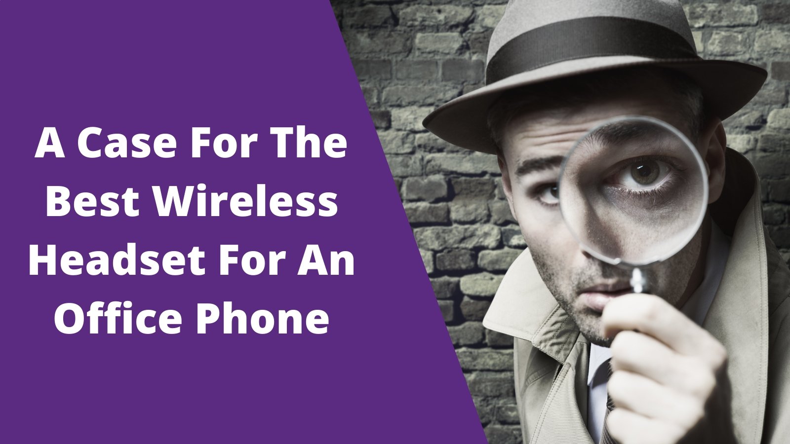 A Case For The Best Wireless Headset For An Office Phone - Headset Advisor