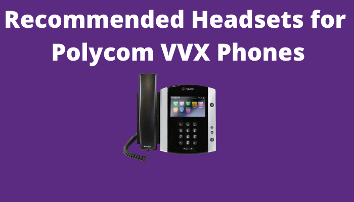 BEST Headsets for Polycom Phones - Headset Advisor