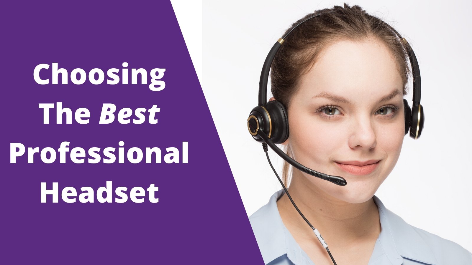 Choosing The Best Professional Headset - Headset Advisor