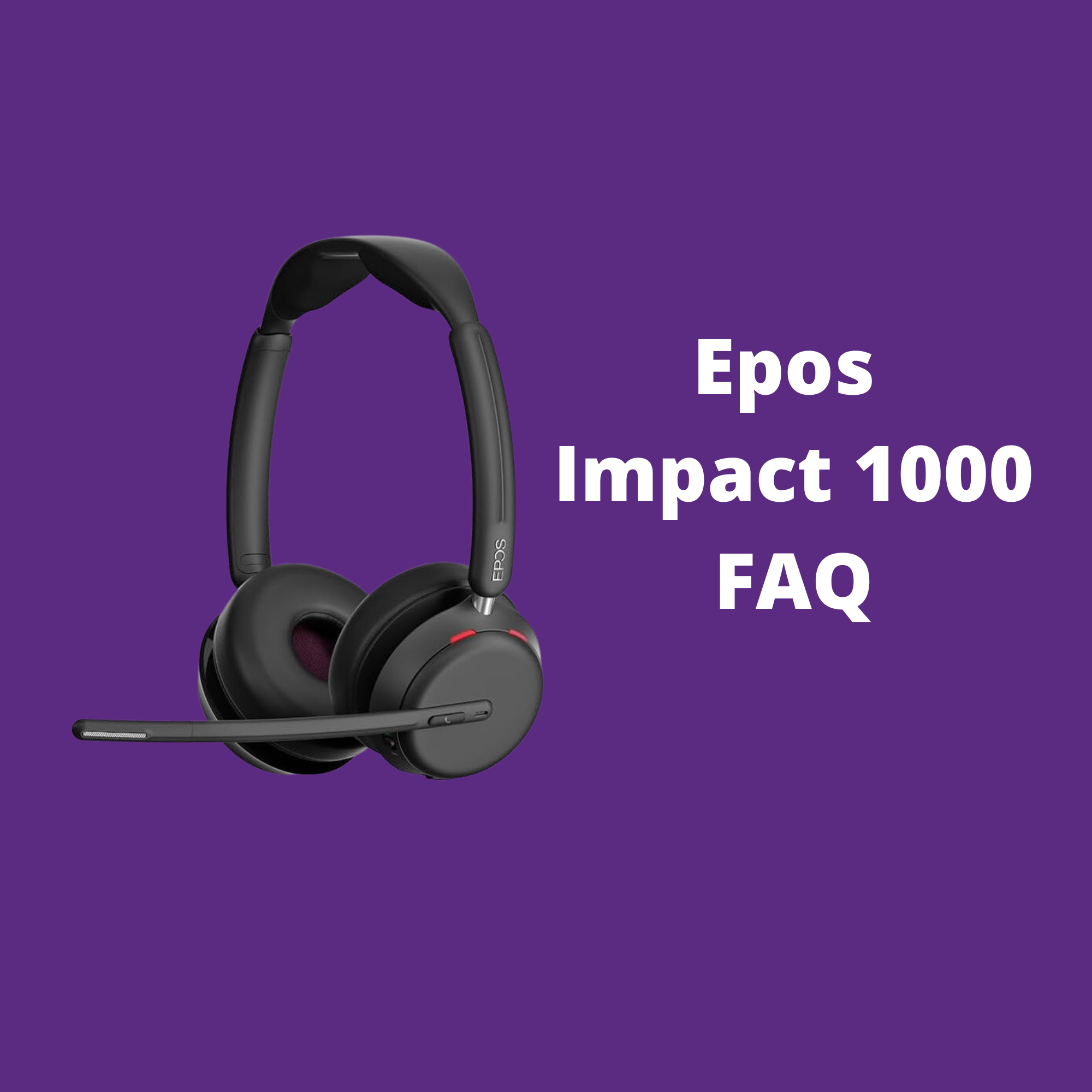 Epos Impact 1000 FAQ (Videos)