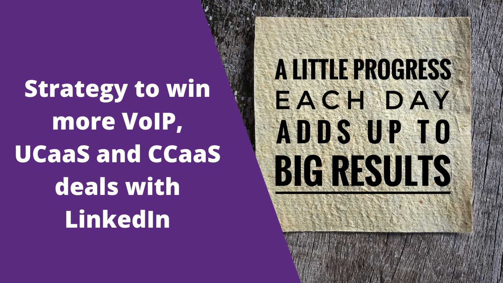 Follow This Strategy On LinkedIn To Win More VoIP, UCaaS and CCaaS Deals - Headset Advisor