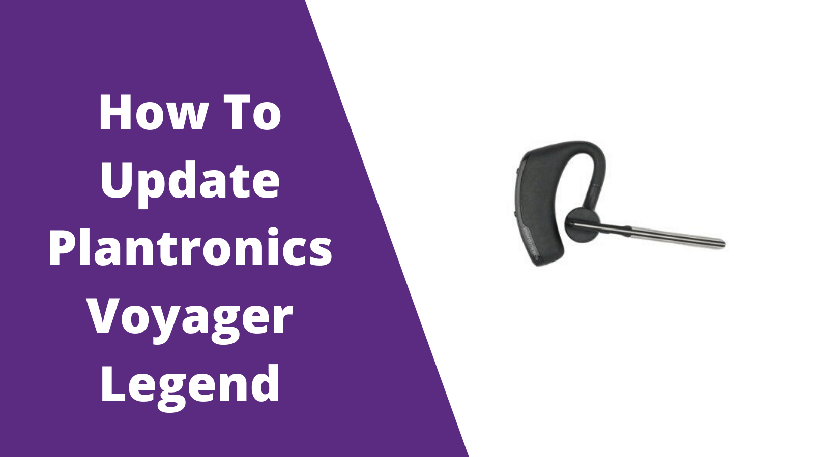 How Do I Update My Plantronics Voyager Legend? - Headset Advisor