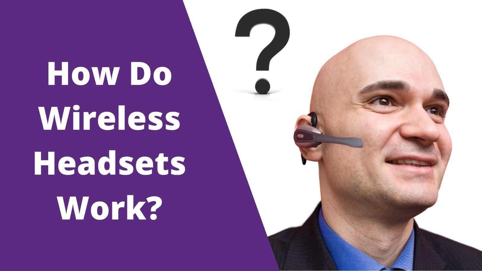 How Do Wireless Headsets Work? - Headset Advisor