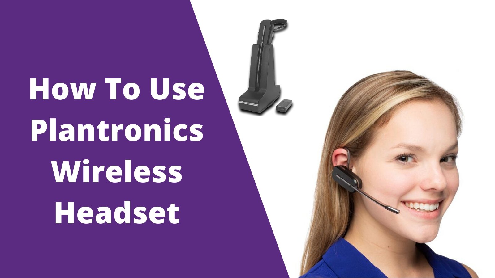 How To Use Plantronics Wireless Headset - Headset Advisor
