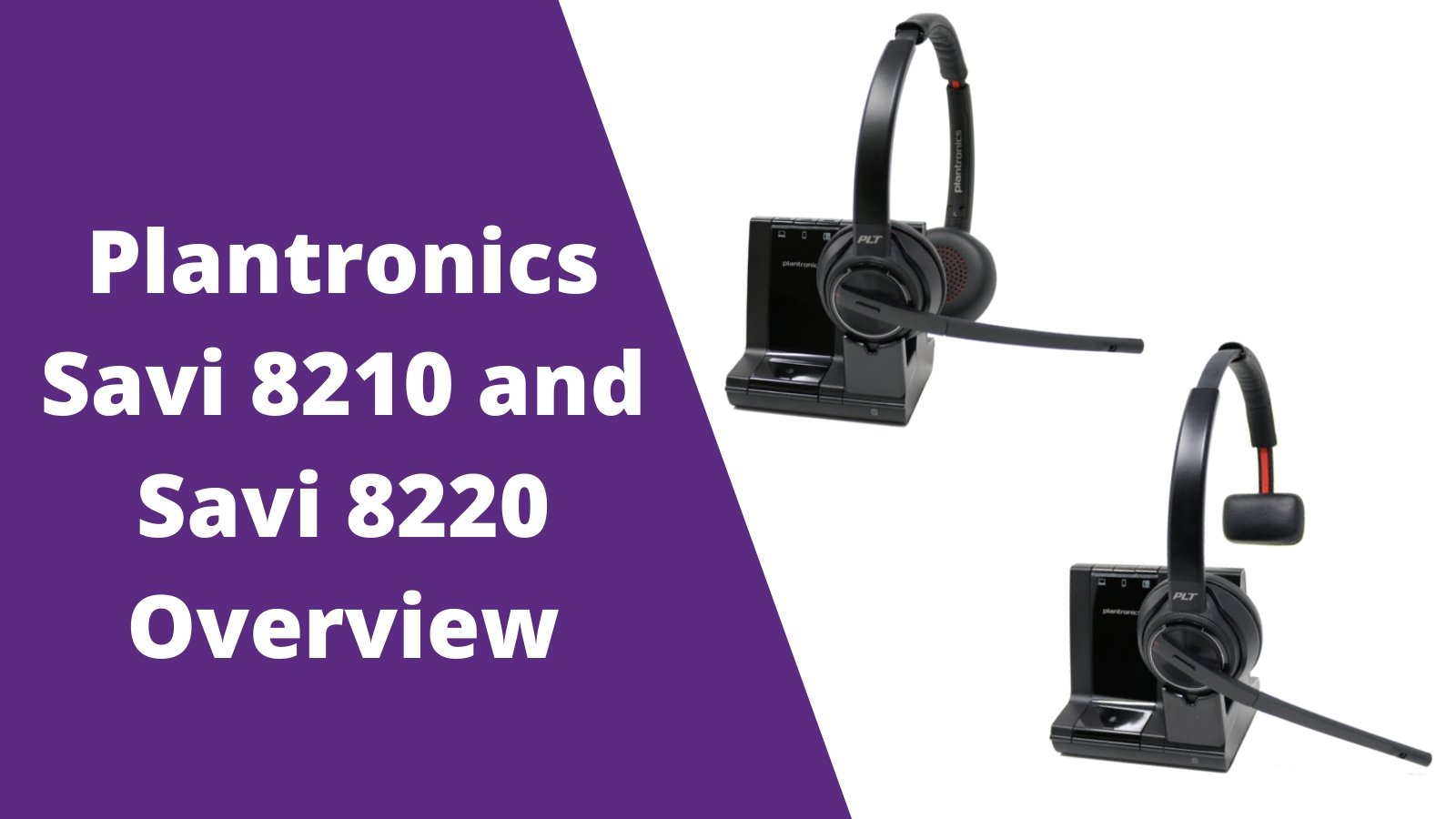 Plantronics Savi 8210 and Savi 8220 Office Overview - Headset Advisor