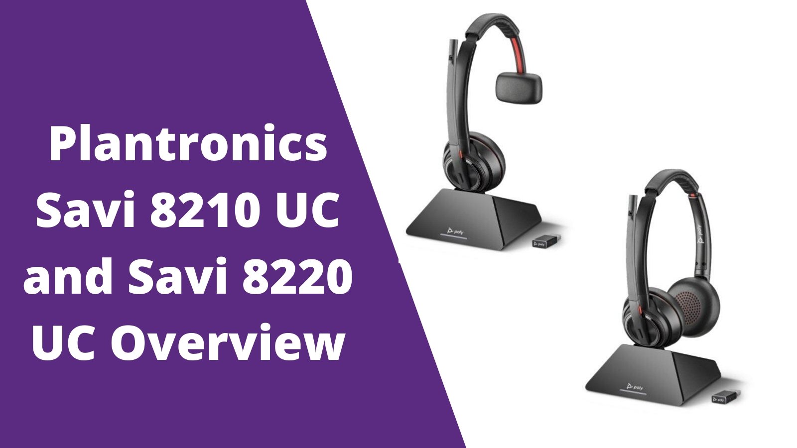 Plantronics Savi 8210 UC and Savi 8220 UC Overview - Headset Advisor