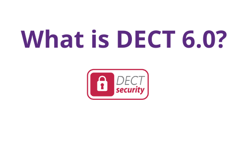What is DECT 6.0? Quick & Simple Guide