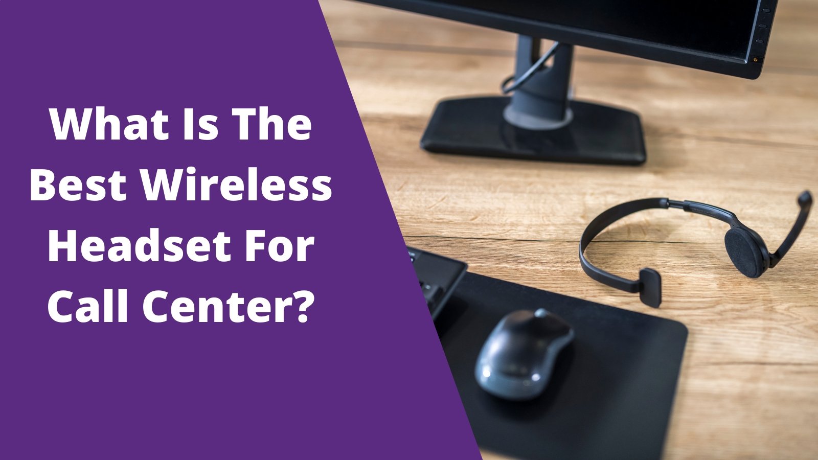 What Is The Best Wireless Headset For Call Center? - Headset Advisor