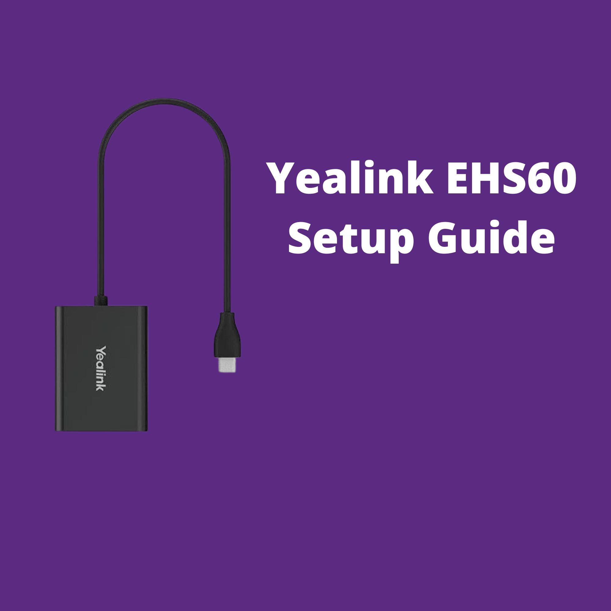 Yealink EHS60 Setup Guide