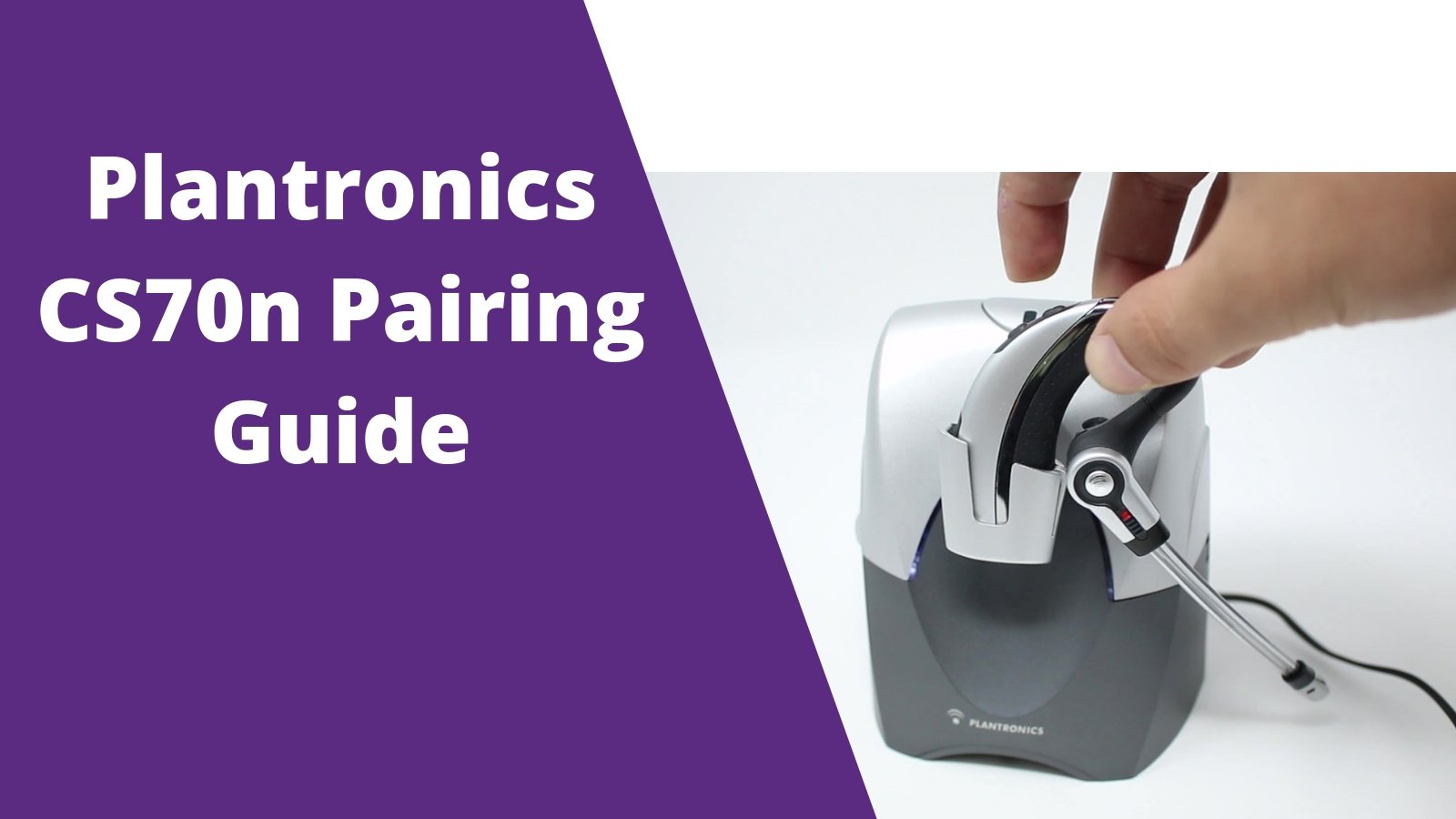 3 Step Plantronics CS70n Pairing Guide (Video) - Headset Advisor