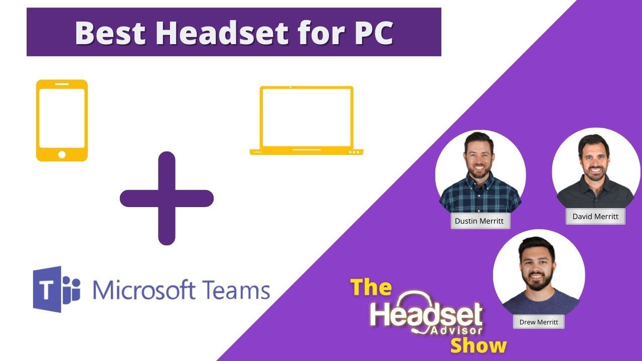 Best Headset For PC - Optimized For Microsoft Teams With Noise Cancelling Microphone - Headset Advisor