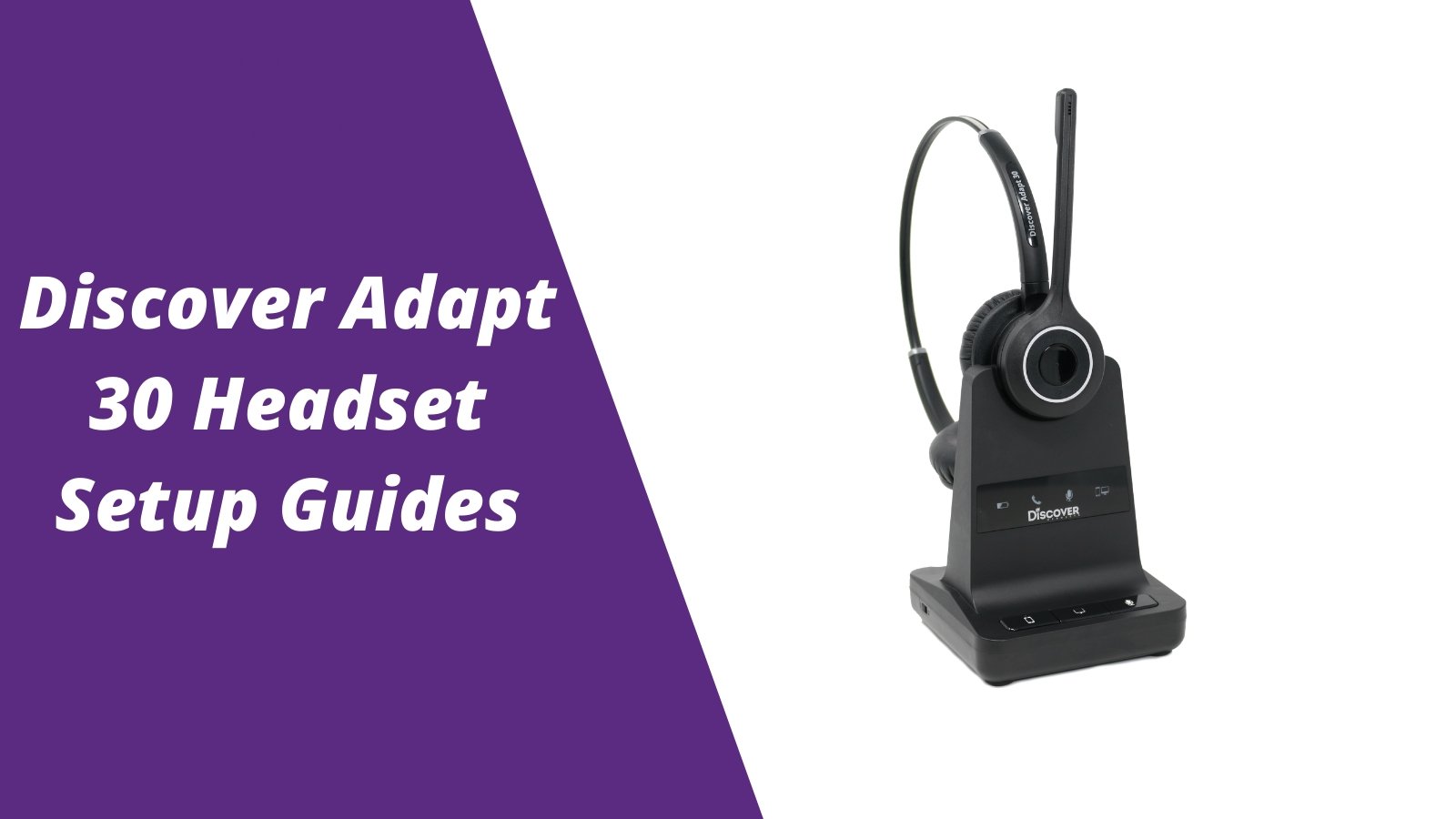 Discover Adapt 30 Wireless Headset Setup Guides - Headset Advisor