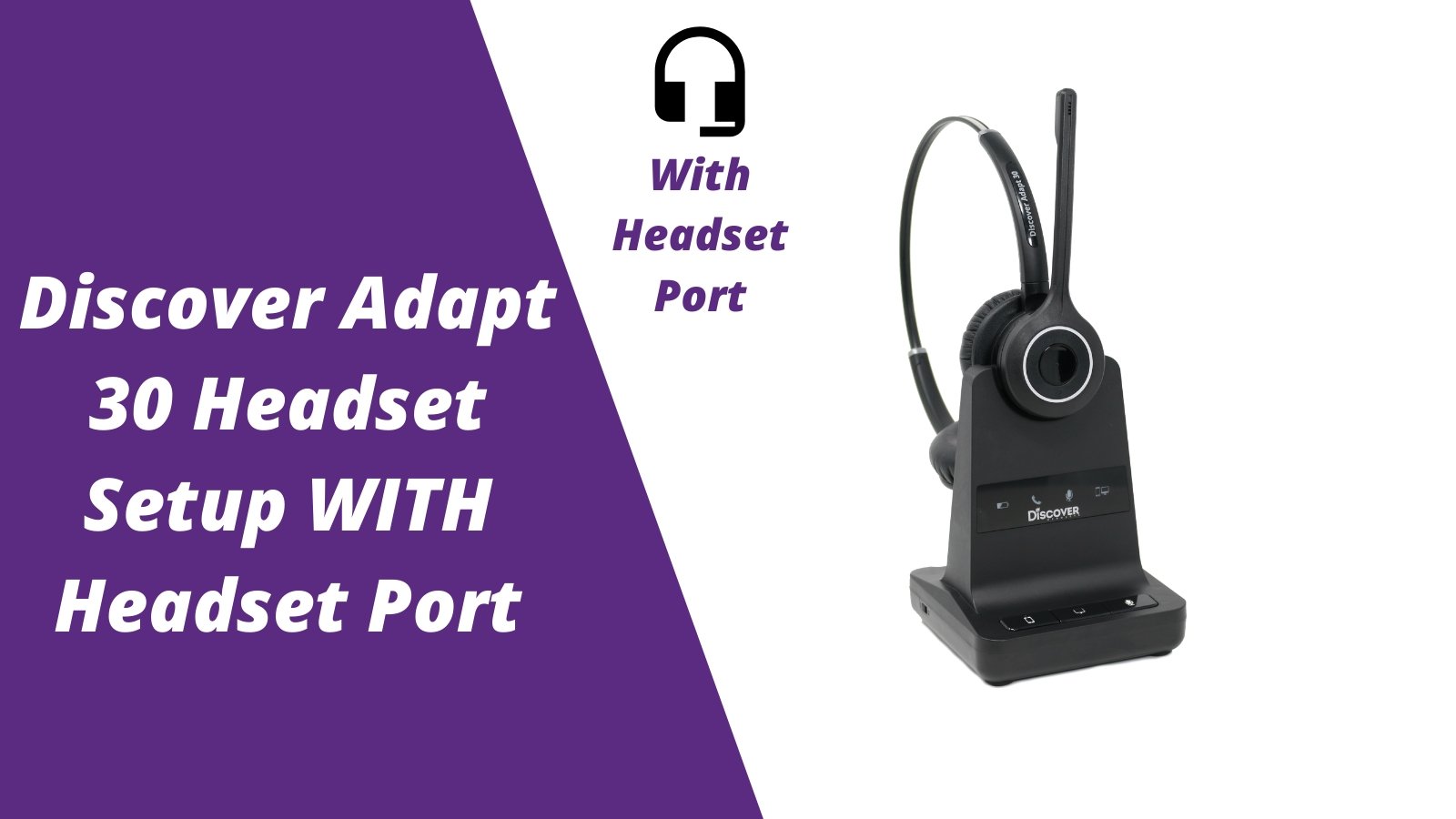 Discover Adapt 30 Wireless Headset Setup WITH Headset Port - Headset Advisor