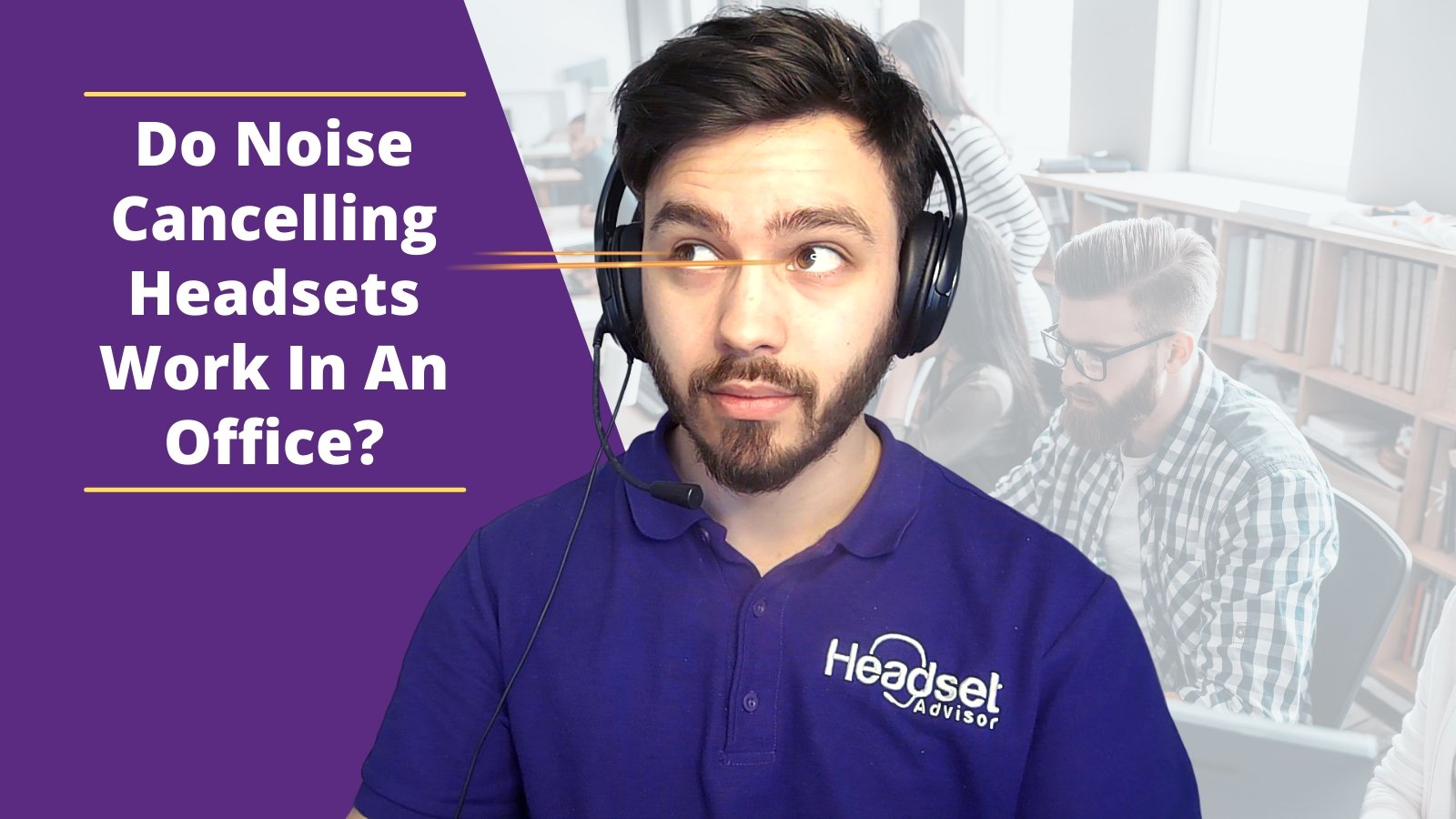 Do Noise Cancelling Headsets Work In An Office? - Headset Advisor
