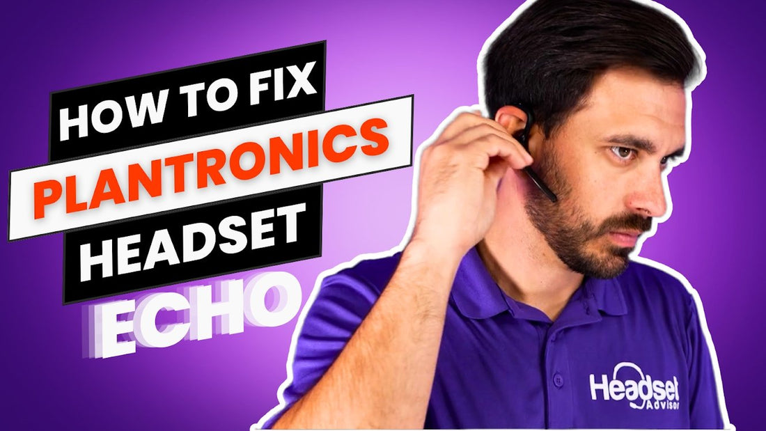 Echo on your Plantronics or Poly Headset? Here's how to fix it!