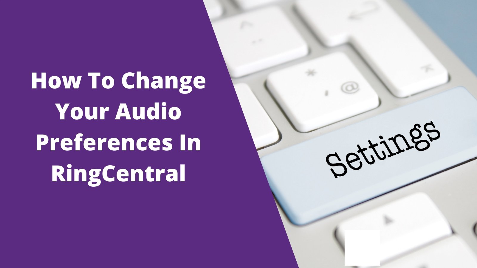 How To Change Your Audio Preferences In RingCentral - Headset Advisor