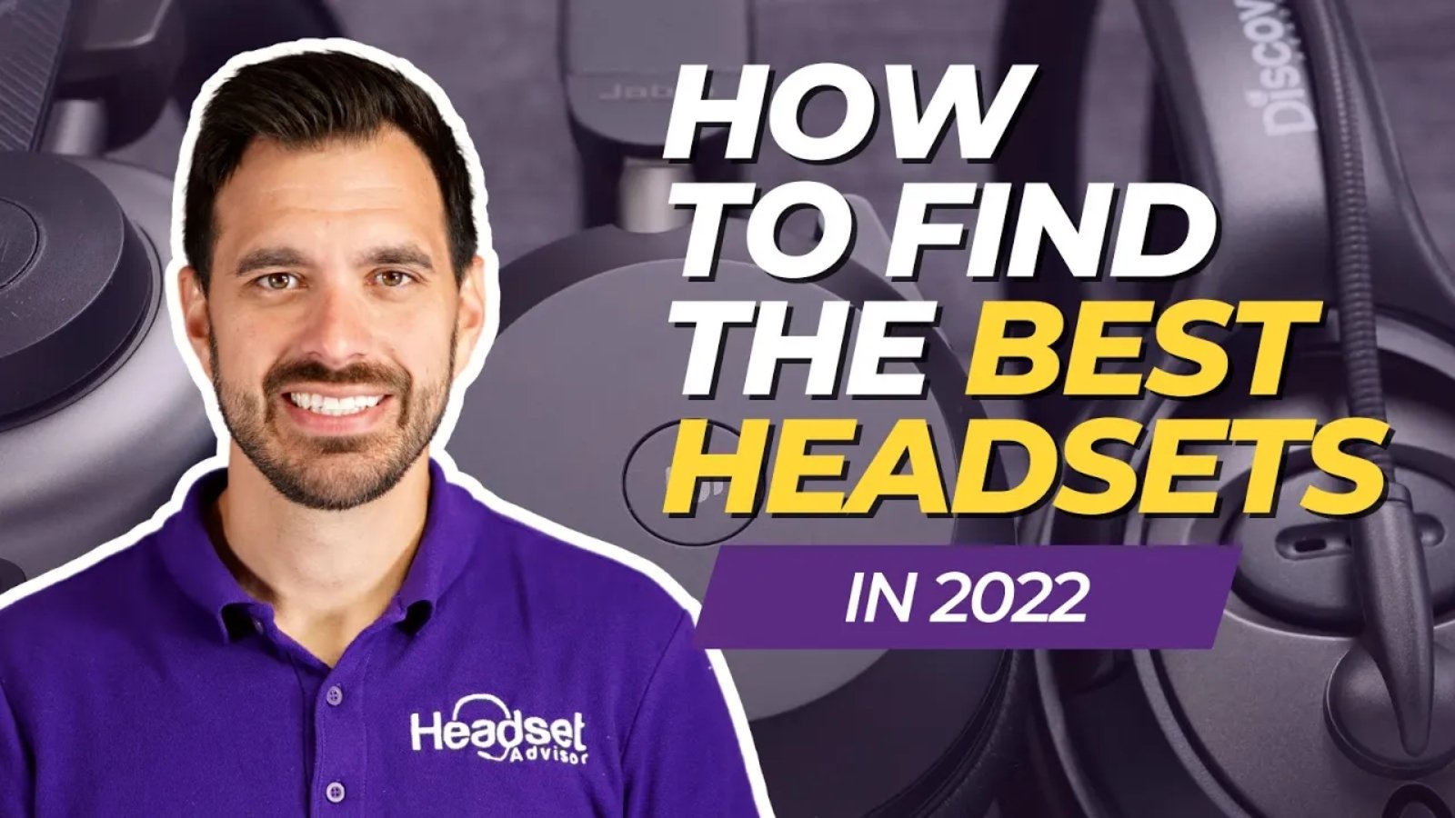 How To Find The Best Headsets 2022 - Headset Advisor