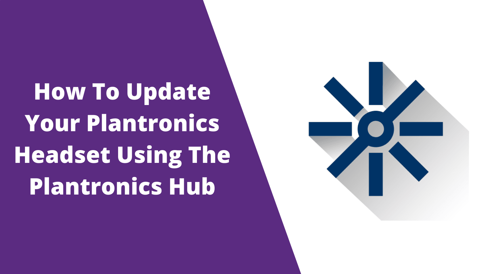 How To Update Your Plantronics Headset Using The Plantronics Hub - Headset Advisor