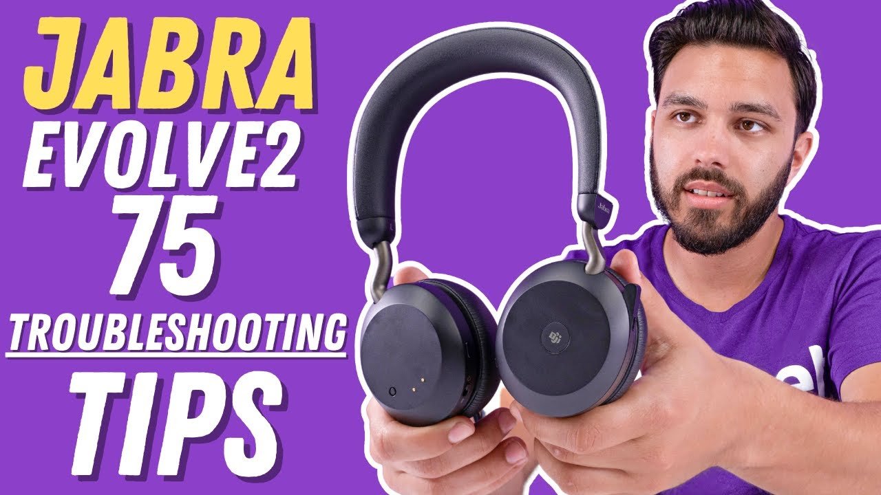 Jabra Evolve2 75 Troubleshooting Tips - Headset Advisor