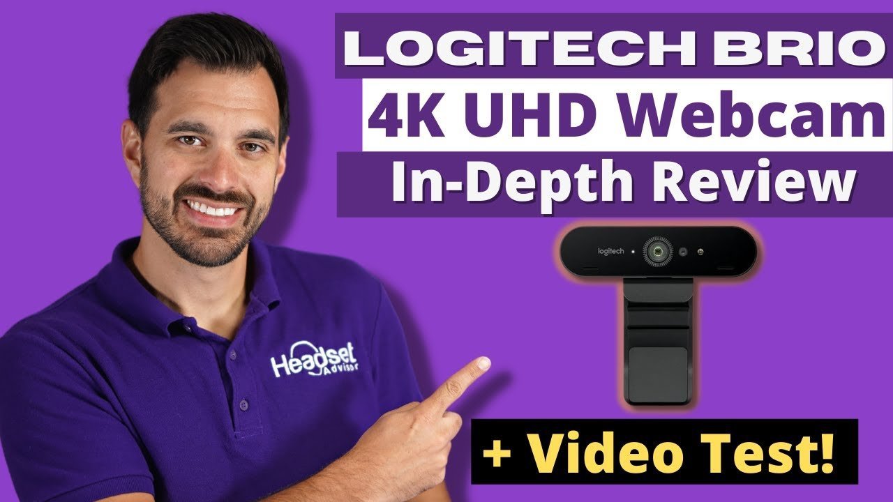 Logitech Brio 4K Webcam Review + Webcam Test VIDEO - Headset Advisor