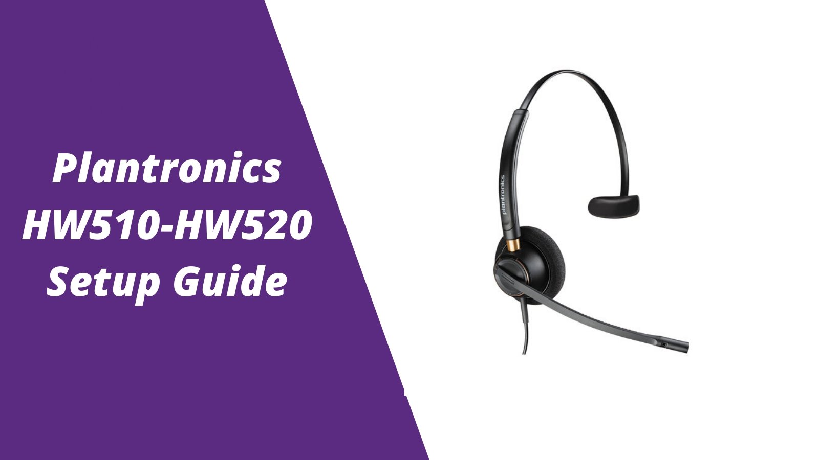 Plantronics HW510 and HW520 Wired Headset Setup Guide - Headset Advisor