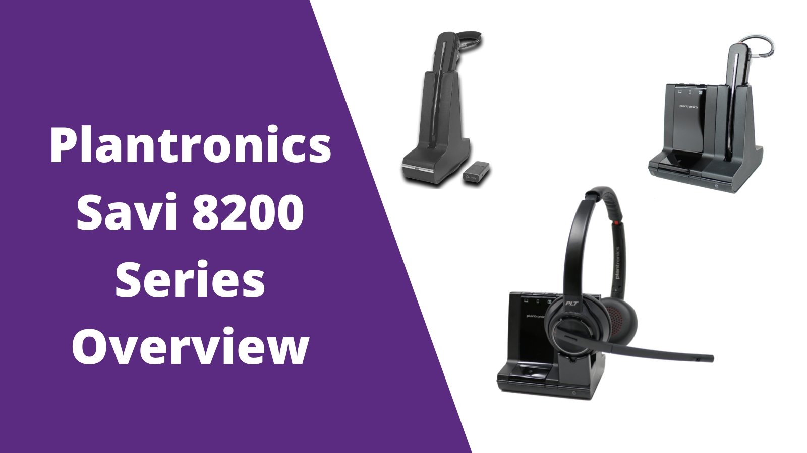 Plantronics Savi 8200 Series Overview- You'll Want To Read This Before Making A Decision - Headset Advisor