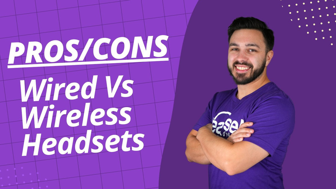 Pros and Cons of Wired and Wireless Headsets
