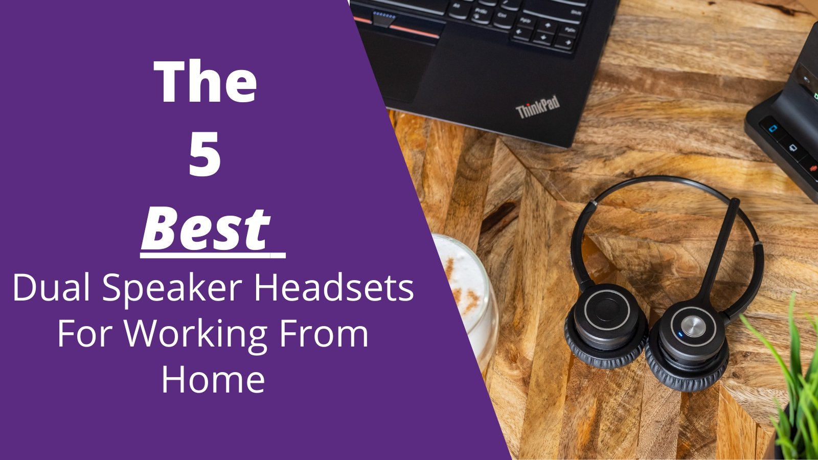 The 5 Best Dual Speaker Headsets For Working From Home - Headset Advisor