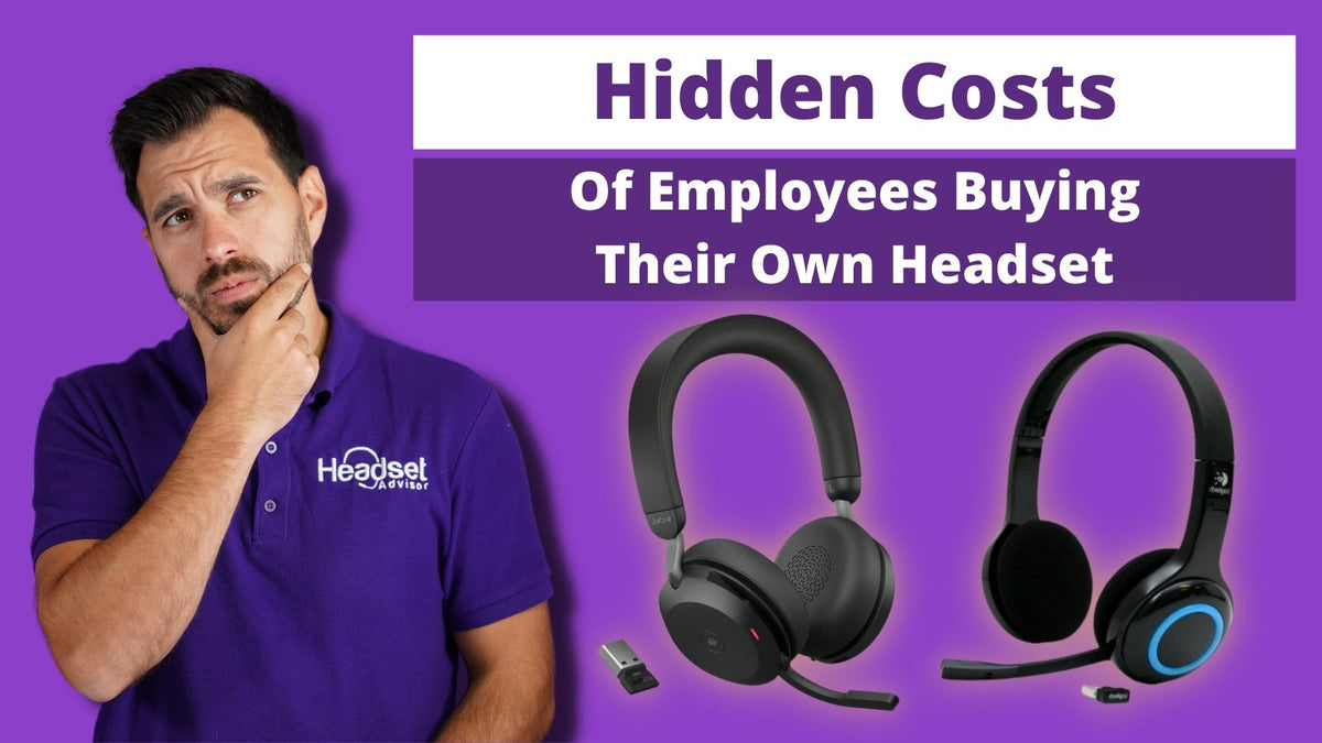 The Hidden Costs Of Having Your Employees Buy Their Own Headsets