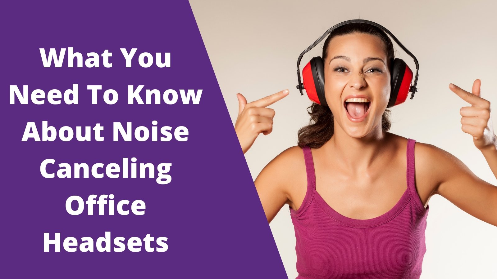 What You Need To Know About Noise Canceling Office Headsets - Headset Advisor