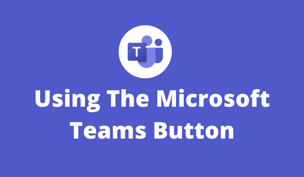 using the microsoft teams button